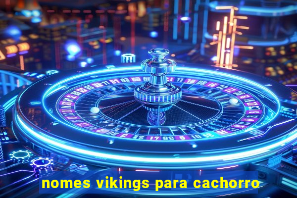 nomes vikings para cachorro